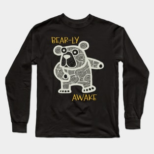 Funny Bear Pun Bear-ly Awake Long Sleeve T-Shirt